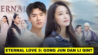 Setelah Dengan Dilraba Dilmurat, Gong Jun Akan Main Dengan Li Qin di Drama Eternal love 3 🎥