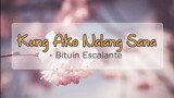 Kung Ako Nalang Sana - Bituin Escalante | OPM Lyrics