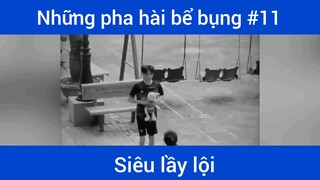 Những pha hài bể bụng p11