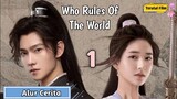 (Sub Indo || Eps 1) Who Rules Of The World - Alur Cerita