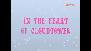 [FPT Play] Công Chúa Phép Thuật - Phần 2 Tập 18 - Trong trái tim của Cloud Tower