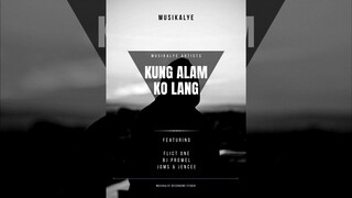 Kung alam ko lang - Flict One , Bj Prowel , Joms and Jencee