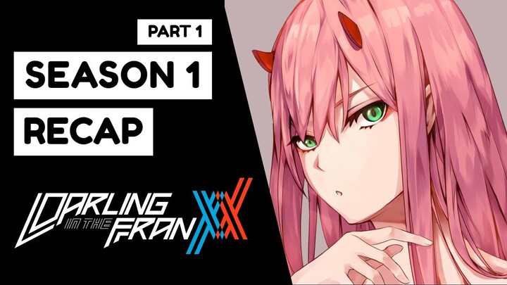 Darling in the Franxx Season 1 Part 1 (Recap)