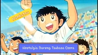 NOSTALGIA BARENG ANIME || Captain Tsubasa