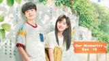 Our Memories Eps 15  Sub Indo