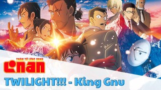 [OST] Thám Tử Lừng Danh Conan Movie 28: Hồi ức của độc nhãn (tạm dịch) | TWILIGHT!!! - King Gnu