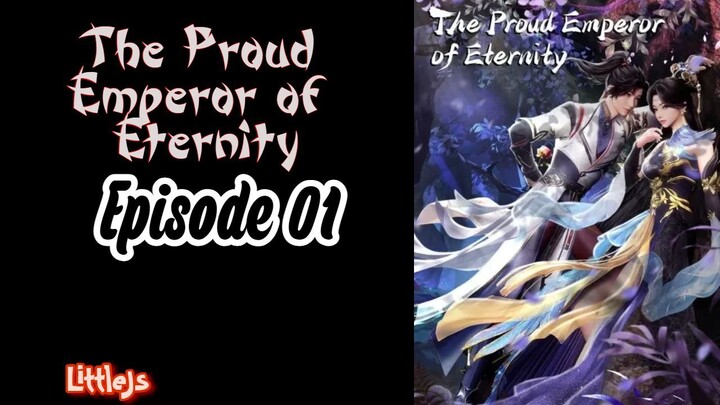 The Proud Emperor of Eternity - Eps 01