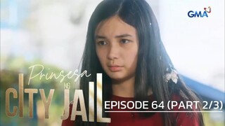 Prinsesa Ng City Jail: No one in inmates can approach Princess! (Episode 64 - Part 2/3)