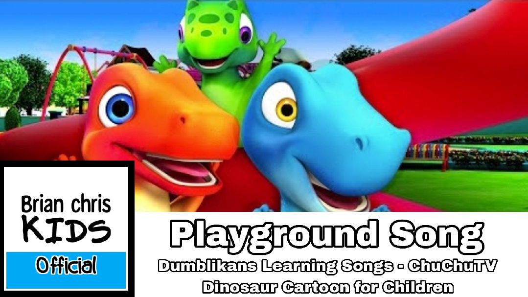 Playground Song - Dumblikans Learning Songs - ChuChuTV Dinosaur Cartoon for  Children - Bilibili