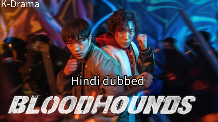 Bloodhounds Episode 8 Hindi dubbed Action, crime, thrille (Complete ✅)