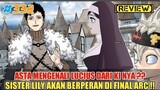 [REVIEW] ASTA MENGENALI LUCIUS DARI KI NYA❗SISTER LILY AKAN BERPERAN DI FINAL ARC❗BLACK CLOVER 332