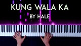 Kung Wala Ka by Hale Piano Cover with sheet music