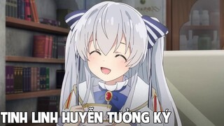 '' Tinh Linh Huyễn Tưởng Ký'' Phần 2 I Tóm Tắt Anime Hay  I Đại Đế Senpai