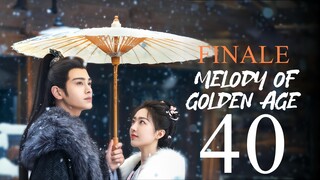 EP40 FINALE Melody of Golden Age (2024)