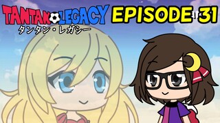 Gacha Life Series | Tantan Legacy (Episode 31)