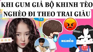 NẾU GUM KHINH TÈO NGHÈO THEO TRAI GIÀU VÀ CÁI KẾT?