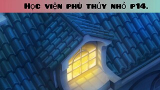 Học viện phù thủy nhỏ p14