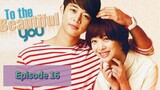 TO THE BEAUTIFUL YOU Episode 16 Finale Tagalog Dubbed