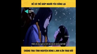 Để có thể giúp người yêu sống lại chàng trai tình nguyện dùng linh hồn trao đổi