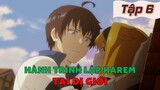 Tóm Tắt Anime: " Tôi Thăm Ngàn Kiếm Tiền Mua Gái Lập Harem Ở Dị Giới " | Tập 6