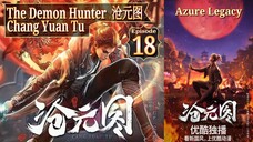 Eps 18 | The Demon Hunter , Chang Yuan Tu , Azure Legacy , 沧元图 Sub Indo