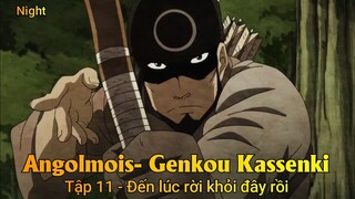 Angolmois - Genkou Kassenki Tập 11 - Đến lúc rời khỏi đây rồi