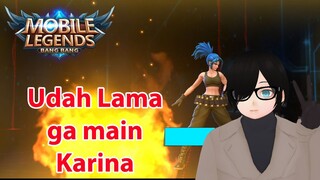 Mobile Legends udah lama ga main karina