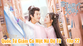 Quốc Tử Giám Có Một Nữ Đệ Tử S1E22