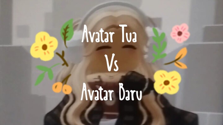{Avatar baru Vs Tua ll YT ll My Bday ll Enjoy!!}