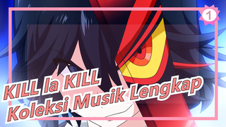 KILL la KILL| [Suara Kualitas Kelas Koleksi]Koleksi Musik Lengkap_G1