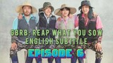 GBRB: Reap What You Sow Episode 6 English Subtitle 1080 HD