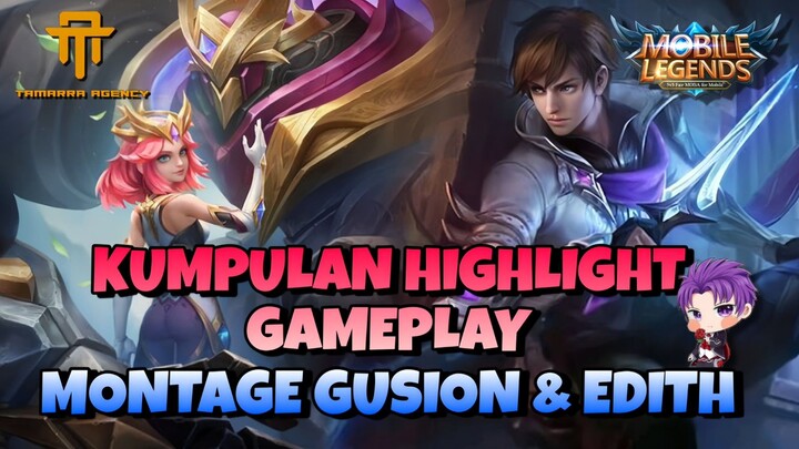 (TA)KUMPULAN HIGHLIGHT GAMEPLAY MONTAGE GUSION & EDITH!!!