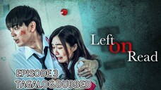 Left On Read Episode 3 Tagalog Dubbed