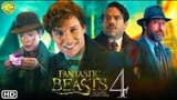 Fantastic Beasts 4 : Trailer 2024 - Eddie Redmayne, Katherine Waterston, Upcoming Movies
