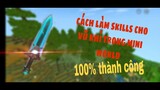 Mini world hướng dẫn làm skills vũ khí trong mini world (dhun official)