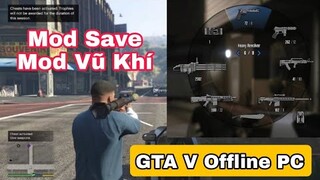 Cách Mod Save, Mod Vũ Khí GTA V Offline PC