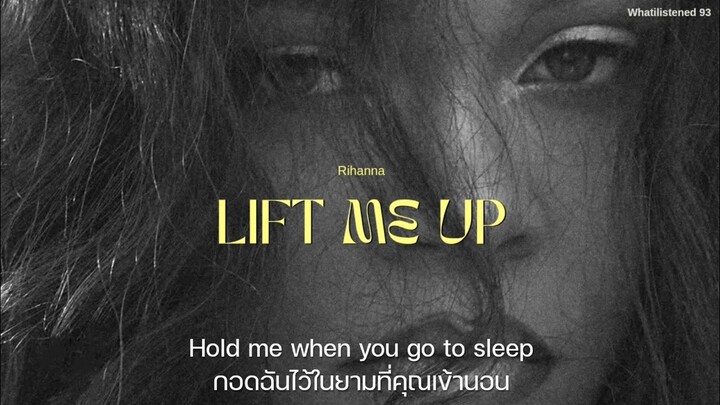 [THAISUB] Rihanna - Lift Me Up แปลเพลง #rihanna (No Music)