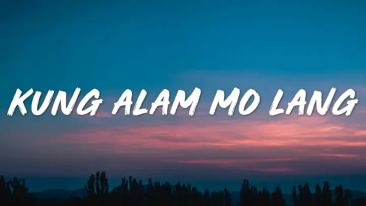 Kung Alam Mo Lang - Bandang Lapis (Lyrics)