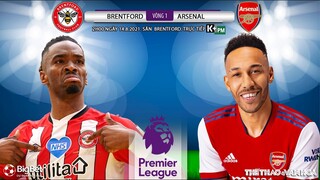 [SOI KÈO NHÀ CÁI] Brentford vs Arsenal. Bóng đá Ngoại hạng Anh. K+PM trực tiếp 2h00 ngày 14/8