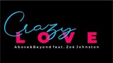 Above&Beyond feat. Zoë Johnston - Crazy Love [Lyric Video]
