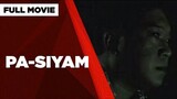 Pa-Siyam 2004- ( Full Movie )