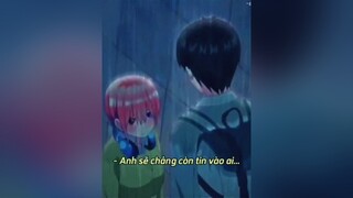 bby em là ai...? anime edit fypシ gotoubunnohanayomeseason2 etoo1810