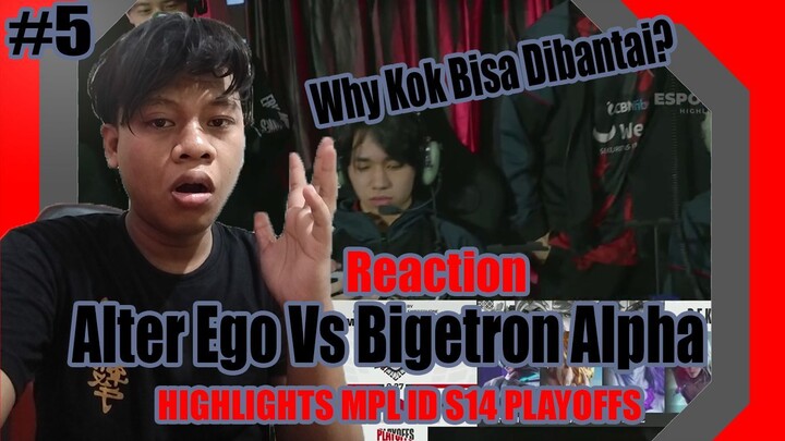 Reaction Alter Ego VS Bigetron Alpha HIGHLIGHTS MPL ID S14 PLAYOFFS #5