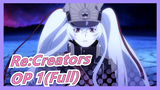 Re:Creators - OP 1(Full)