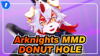 [Arknights MMD] DONUT HOLE_C1