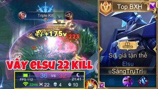 Vẩy Elsu 22 Kill Vs Trận Đấu Có Nhiều Pha Cân Team Nhất Của Top Elsu Sẽ Mãn Nhãn NTN