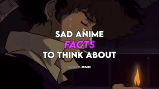 Sad Anime Facts to think about (Part one)