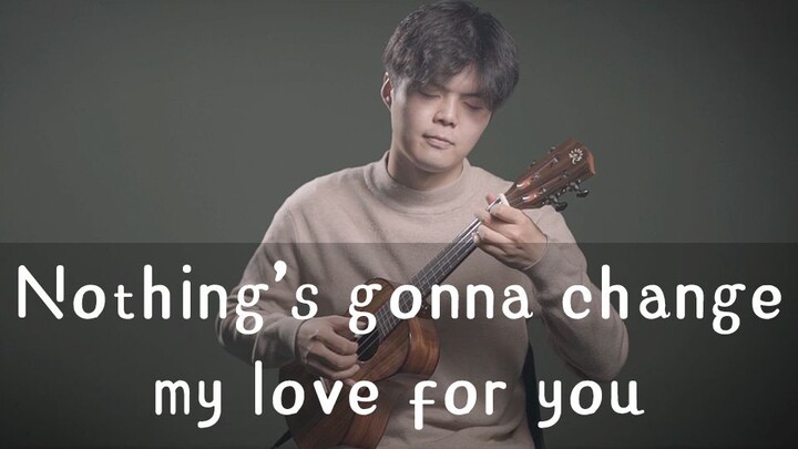 (การแสดงดนตรี) คลาสสิก อูกูเลเล Nothing's gonna change my love for you