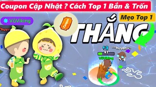 COUPON QUÀ CẬP NHẬT 15/07 ? CÁCH TOP 1 TRÒ BẮN & TRỐN | PLAY TOGETHER VNG