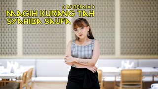 Syahiba Saufa - MAGIH KURANG TAH | DJ Remix (Official Music Video)